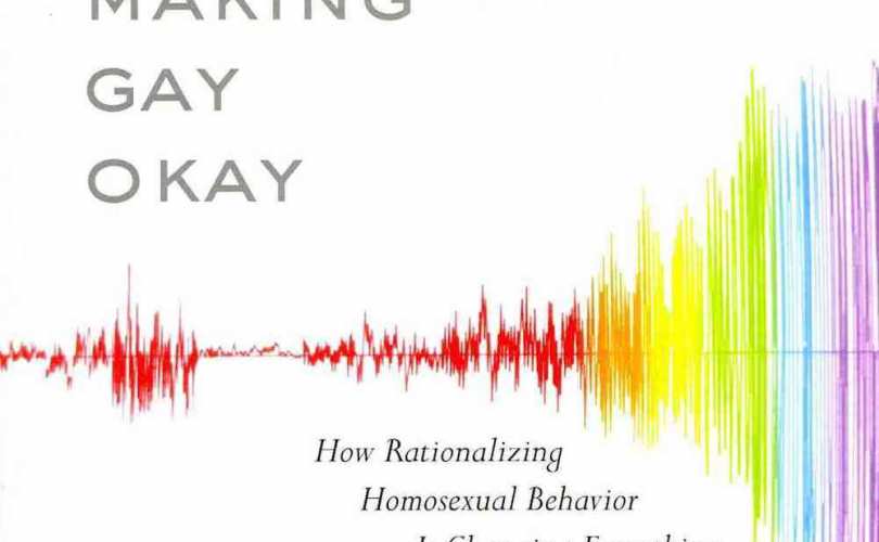 making-gay-okay-how-rationalizing-homosexual-behavior-is-changing-everything-hardcover-l9781586178338_810_500_55_s_c1